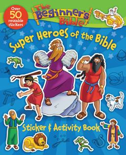 The Beginner's Bible Super Heroes of the Bible Sticker and Activity Book The Beginner's Bible Super Heroes of the Bible Sticker and Activity Book