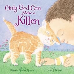 Only God Can Make a Kitten Only God Can Make a Kitten