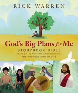God's Big Plans for Me Storybook Bible Based on the New York Times Bestseller the Purpose Driven Life  9780310750390 Front Cover
