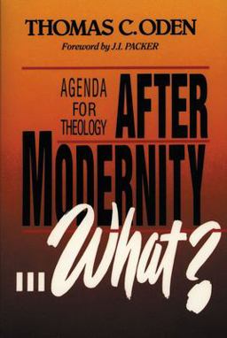 After Modernity... What? After Modernity... What?