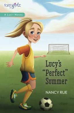 Lucy's Perfect Summer  9780310755043 Front Cover