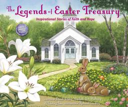 Legends of Easter Treasury Inspirational Stories of Faith and Hope  9780310757597 Front Cover