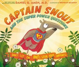 Captain Snout and the Super Power Questions Don't Let the Ants Steal Your Happiness  9780310758327 Front Cover