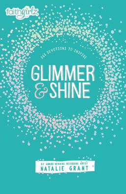 Glimmer and Shine 365 Devotions to Inspire  9780310758655 Front Cover
