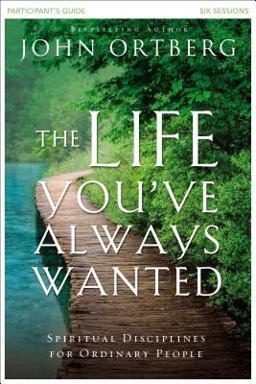 Life You've Always Wanted Participant's Guide Spiritual Disciplines for Ordinary People  9780310810193 Front Cover