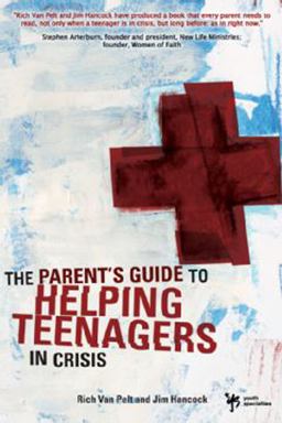 A Parent's Guide to Helping Teenagers in Crisis A Parent's Guide to Helping Teenagers in Crisis