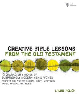 Creative Bible Lessons from the Old Testament Creative Bible Lessons from the Old Testament