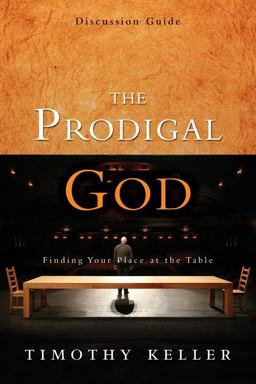 The Prodigal God Discussion Guide The Prodigal God Discussion Guide