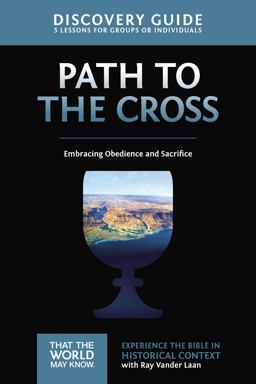 Path to the Cross Discovery Guide Embracing Obedience and Sacrifice  9780310880585 Front Cover