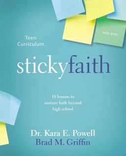 Sticky Faith Teen Curriculum 10 Lessons to Nurture Faith Beyond High School  9780310889267 Front Cover