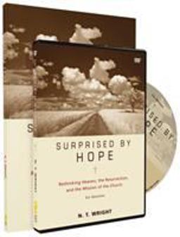 Surprised by Hope Rethinking Heaven, the Resurrection, and the Mission of the Church  9780310889625 Front Cover