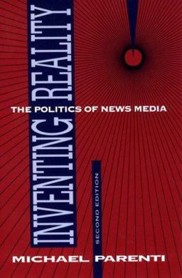 Inventing Reality The Politics of News Media 2nd 9780312020132 Front Cover