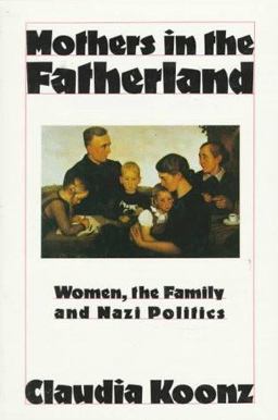 Mothers in Fatherland Women, the Family and Nazi Politics  9780312022563 Front Cover