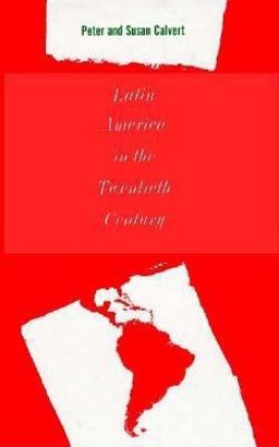 Latin America in the Twentieth Century Latin America in the Twentieth Century