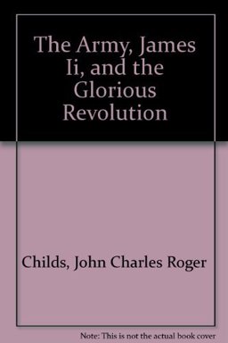 The Army, James II and the Glorious Revolution