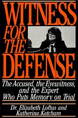 Witness for the Defense The Accused, the Eyewitness and the Expert Who Puts Memory on Trial  9780312055370 Front Cover
