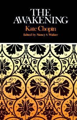 Awakening Complete, Authoritative Text with Biographical and Historical Contexts, Critical History, and Essays from Five Contemporary Critical Perspectives  9780312062354 Front Cover