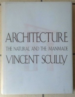 Architecture The Natural and the Man-Made  9780312062927 Front Cover