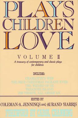 Plays Children Love Volume II: a Treasury of Contemporary and Classic Plays for Children  9780312079734 Front Cover