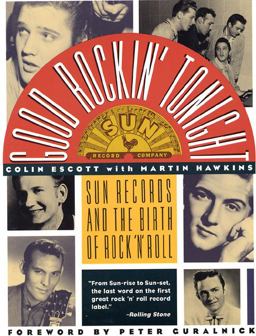 Good Rockin' Tonight Sun Records and the Birth of Rock 'N' Roll 4th 9780312081997 Front Cover