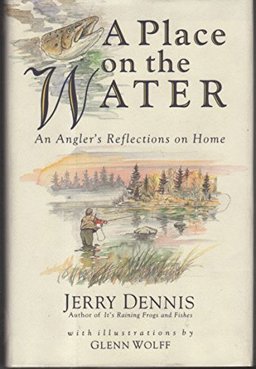 Place on the Water An Angler's Reflections on Home  9780312098117 Front Cover