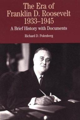 Era of Franklin D. Roosevelt, 1933-1945 A Brief History with Documents  9780312133108 Front Cover