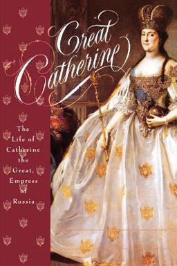 Great Catherine The Life of Catherine the Great, Empress of Russia 3rd 9780312135034 Front Cover