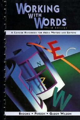 Working with Words : A Concise Handbook for Media Writers and Editors 3rd 1996 9780312137601 Front Cover