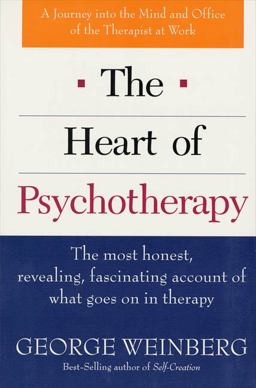 Heart of Psychotherapy The Most Honest, Revealing, Fascinating Account of What Goes on in Therapy  9780312141103 Front Cover