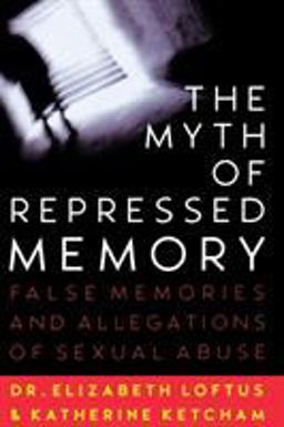 Myth of Repressed Memory False Memories and Allegations of Sexual Abuse  9780312141233 Front Cover