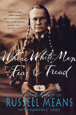 Where White Men Fear to Tread The Autobiography of Russell Means 4th 9780312147617 Front Cover