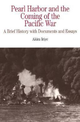 Pearl Harbor and the Coming of the Pacific War A Brief History with Documents and Essays  9780312147884 Front Cover