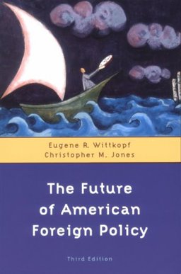The Future of American Foreign Policy The Future of American Foreign Policy