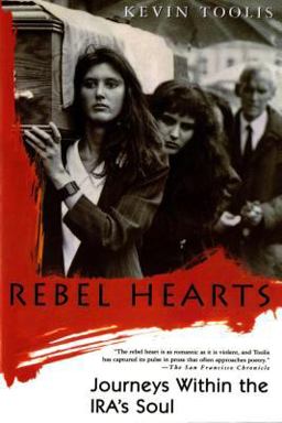 Rebel Hearts Journeys Within the IRA's Soul  9780312156329 Front Cover