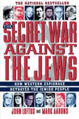 Secret War Against the Jews How Western Espionage Betrayed the Jewish People 4th 9780312156480 Front Cover
