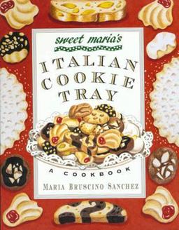 Sweet Maria's Italian Cookie Tray A Cookbook 1st 9780312156701 Front Cover