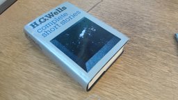 The Complete Short Stories of H. G. Wells