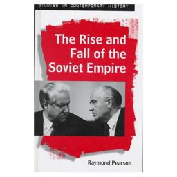 The Rise and Fall of the Soviet Empire