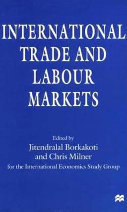 International Trade and Labour Markets International Trade and Labour Markets