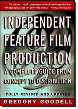 Independent Feature Film Production A Complete Guide from Concept Through Distribution 4th 1998 9780312181178 Front Cover