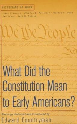 What Did the Constitution Mean to Early Americans?  9780312182625 Front Cover