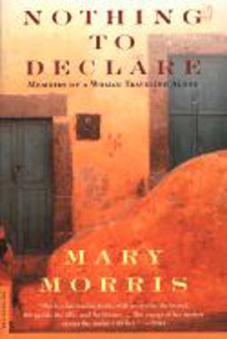 Nothing to Declare Memoirs of a Woman Traveling Alone  9780312199418 Front Cover