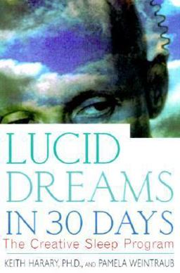 Lucid Dreams in 30 Days The Creative Sleep Program 2nd 9780312199883 Front Cover