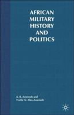 African Military History and Politics Coups and Ideological Incursions, 1900-Present  9780312240394 Front Cover
