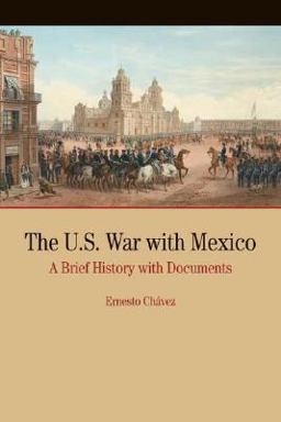 U. S. War with Mexico A Brief History with Documents 1st 9780312249212 Front Cover