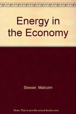 Energy in the Economy Energy in the Economy