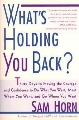 What's Holding You Back? 30 Days to Having the Courage and Confidence to Do What You Want, Meet Whom You Want, and Go Where You Want  9780312254407 Front Cover