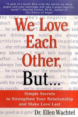 We Love Each Other, But ... Simple Secrets to Strengthen Your Relationship and Make Love Last 4th 9780312254704 Front Cover