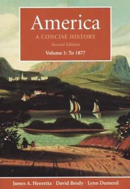 America Vol. 1 : A Concise History to 1877 2nd 9780312256135 Front Cover