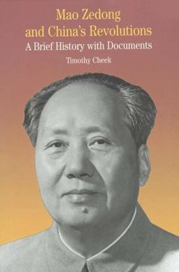 Mao Zedong and China's Revolutions A Brief History with Documents 1st 9780312256265 Front Cover